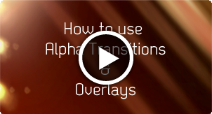 How to use alpha transitions & overlays